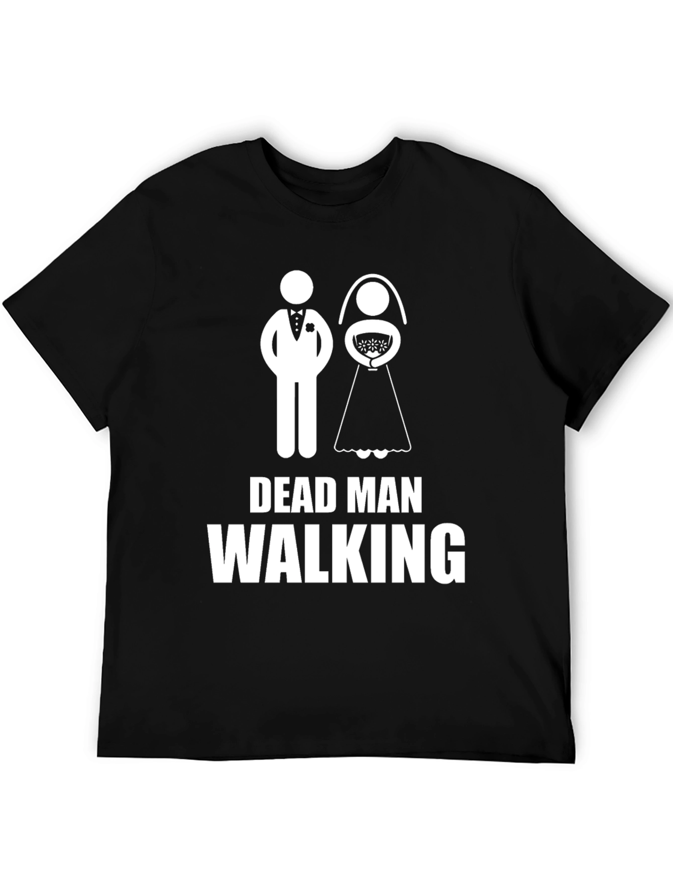 Dead Man Walking Wedding T-Shirt - Groom Humor