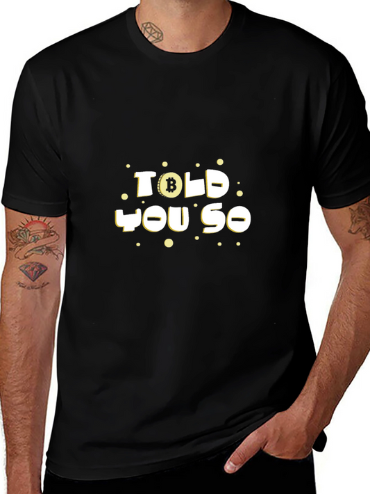 Bitcoin Told You So T-Shirt - Crypto Investor Tee