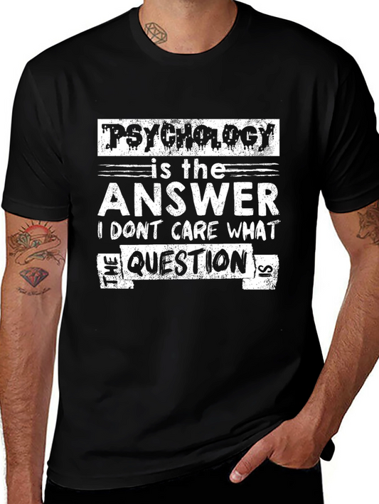 Psychology is the Answer T-Shirt Funny Gift Idea