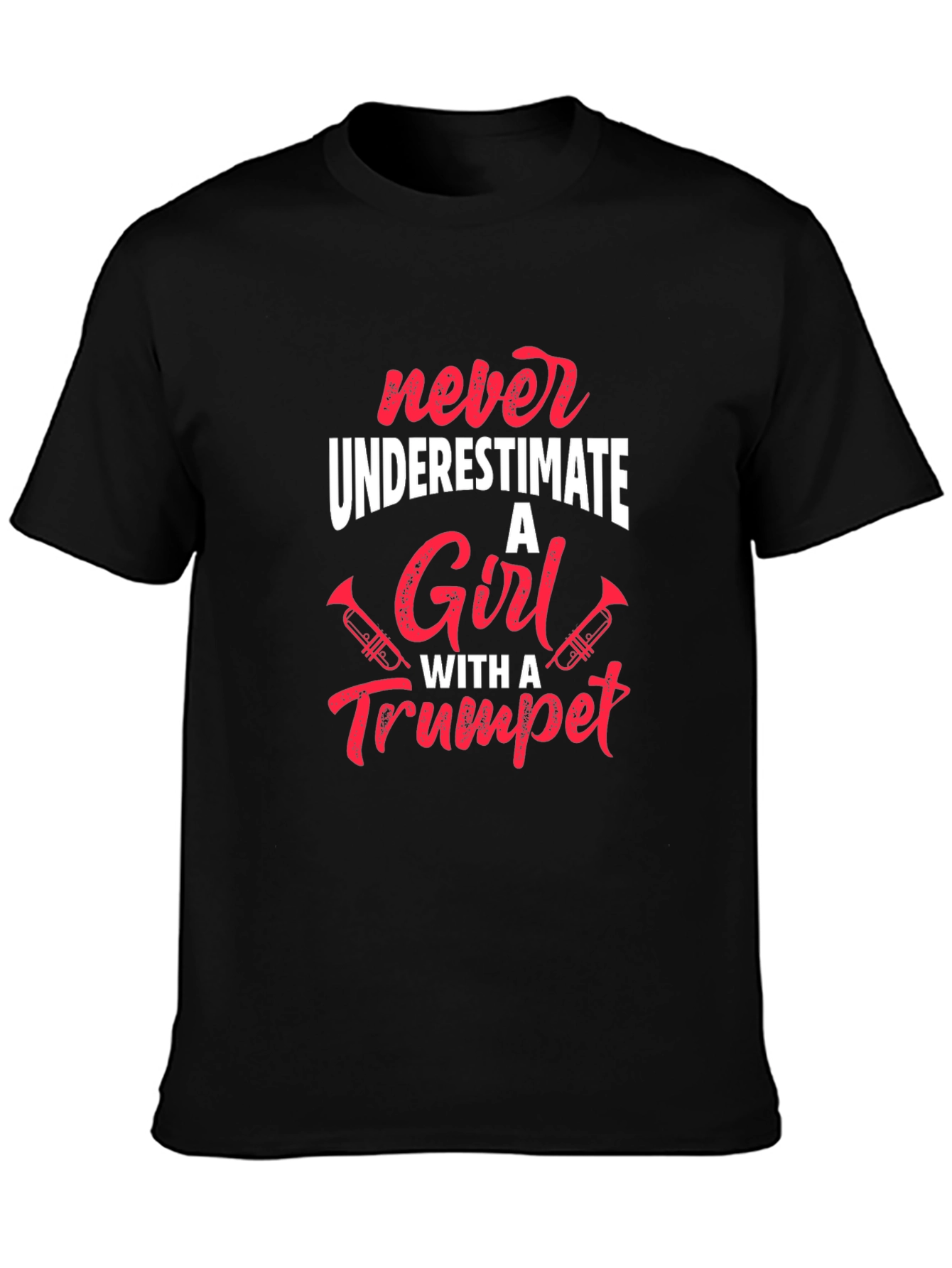 Never Underestimate a Girl With a Trumpet T-Shirt