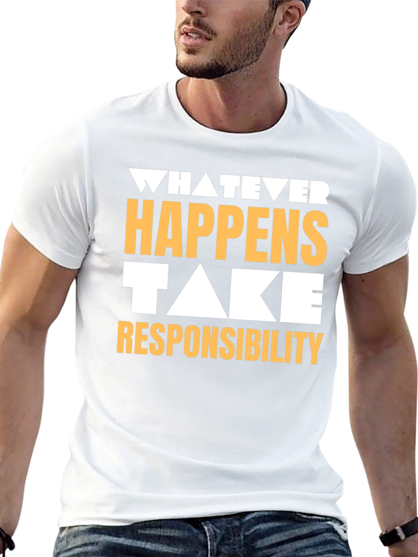 Whatever Happens Take Responsibility Graphic Tee