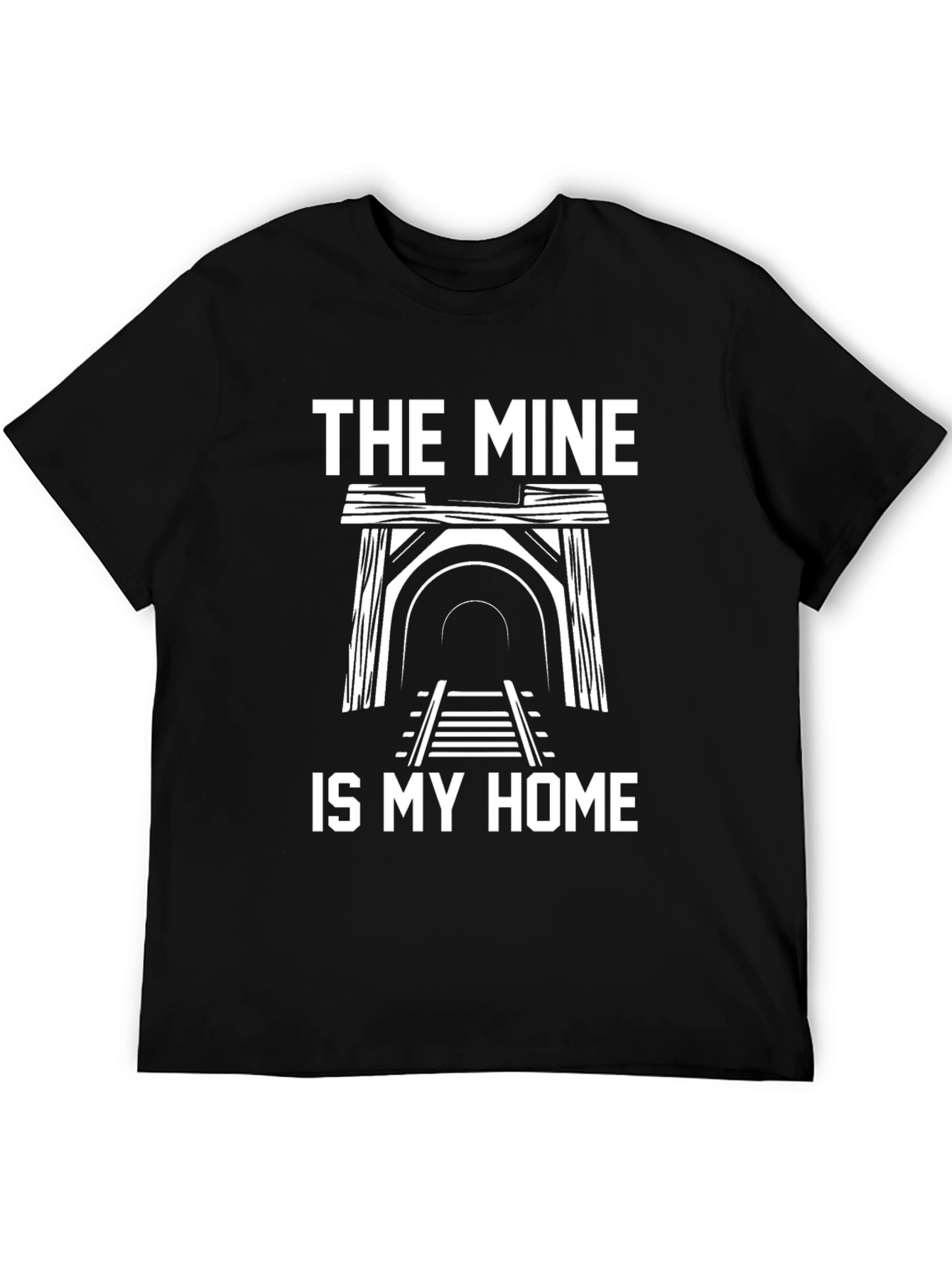 The Mine is My Home - Graphic Tee