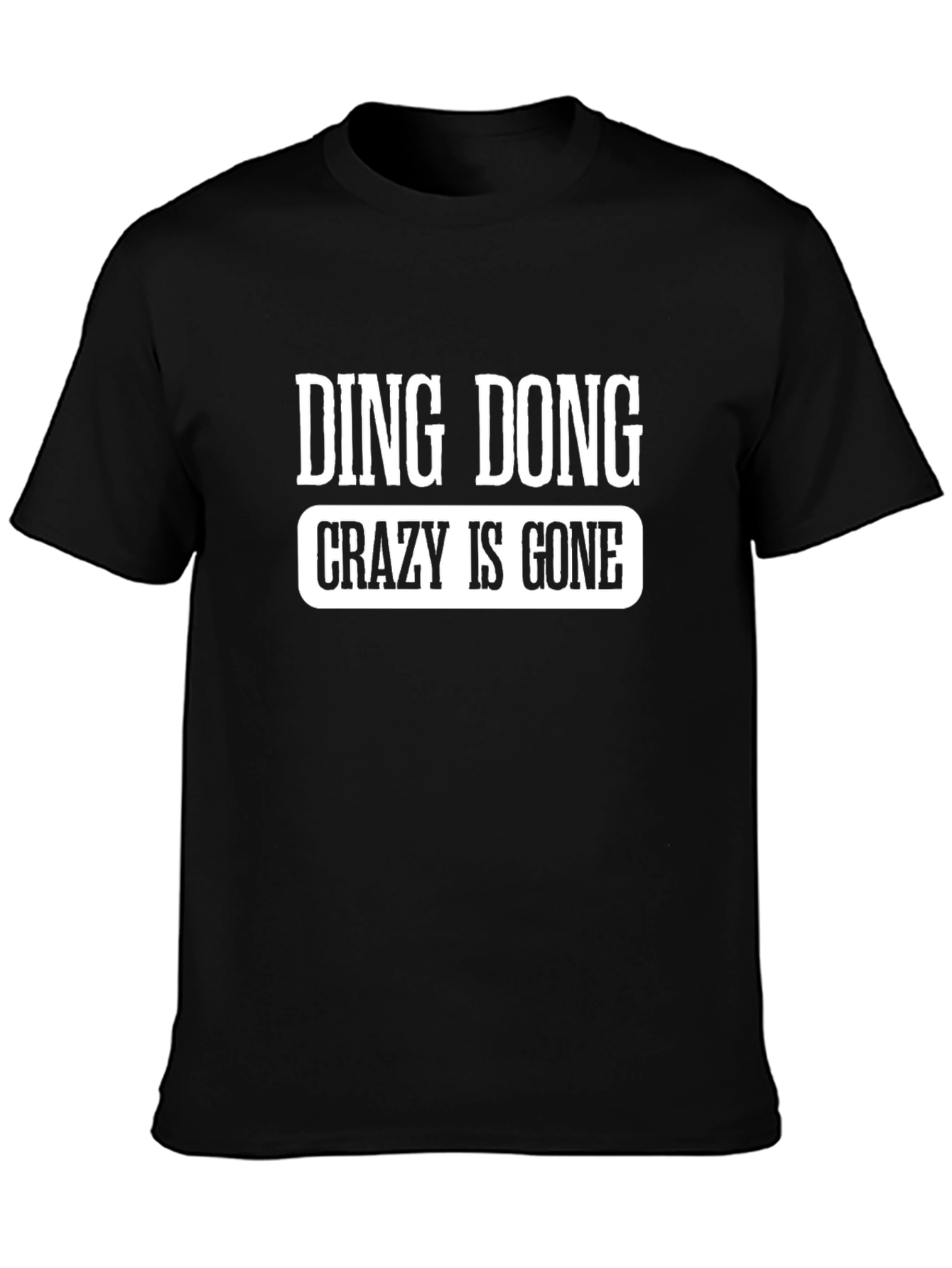 Ding Dong Crazy Is Gone Graphic T-Shirt - Black