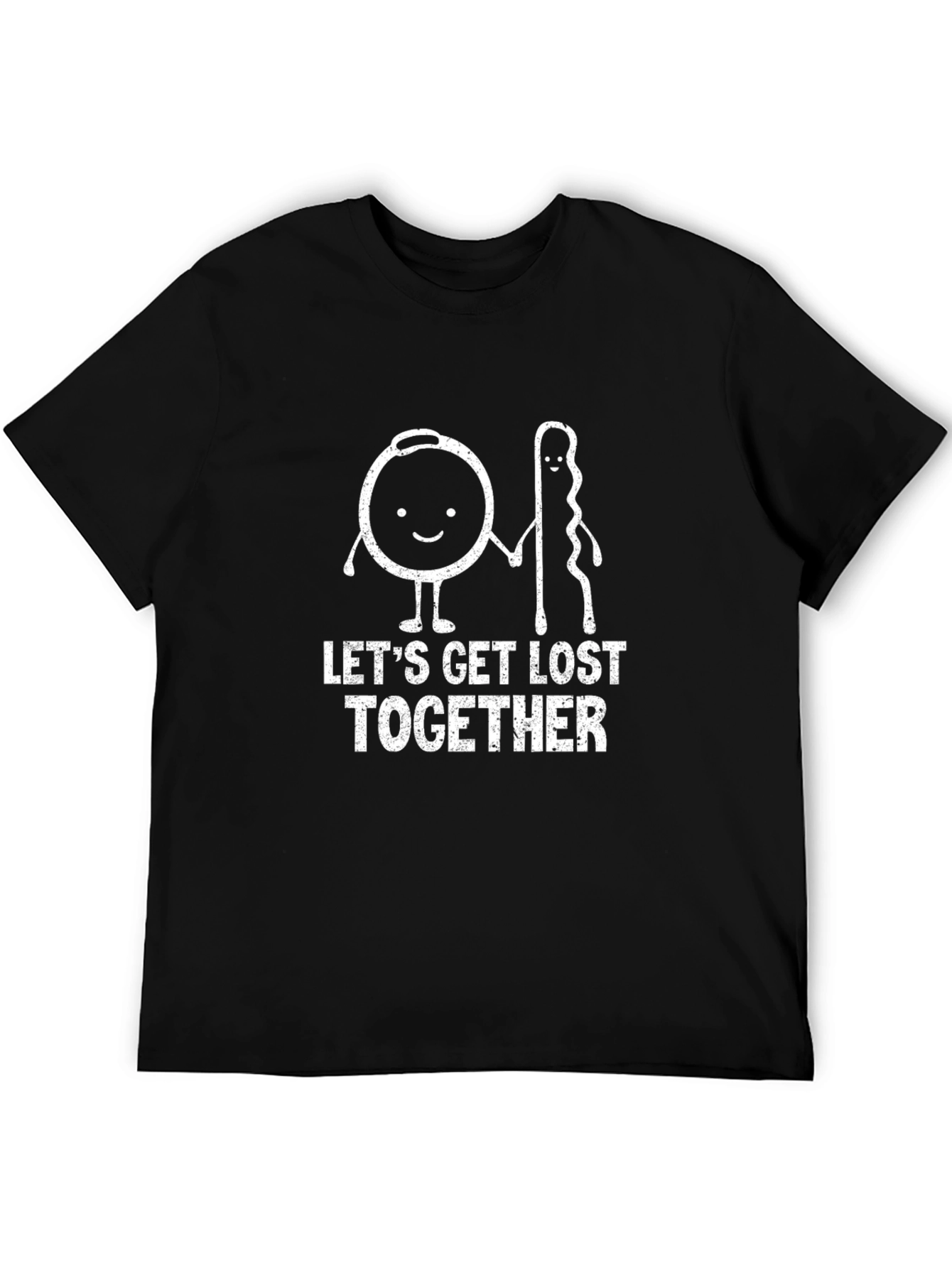 Lets Get Lost Together Funny T-Shirt
