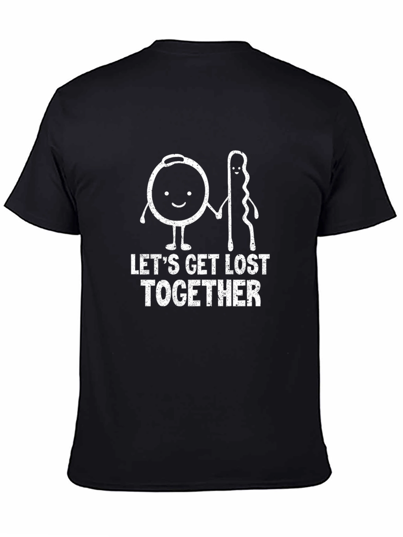 Lets Get Lost Together Funny T-Shirt