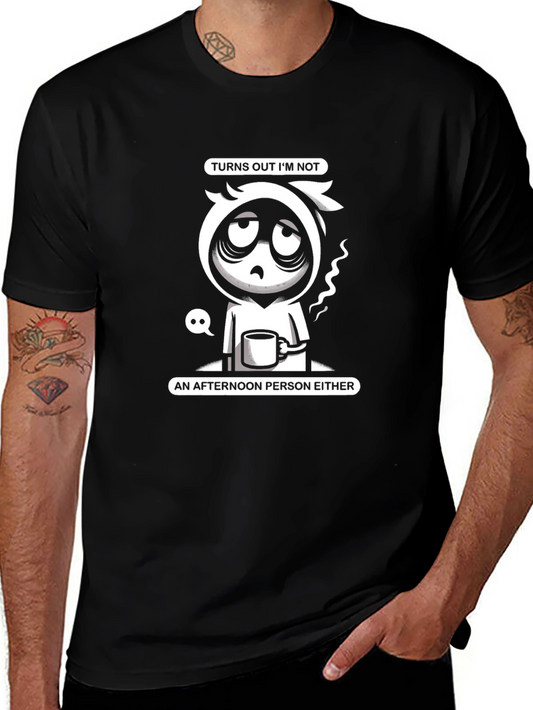 Turns Out Im Not Morning or Afternoon Person T-Shirt