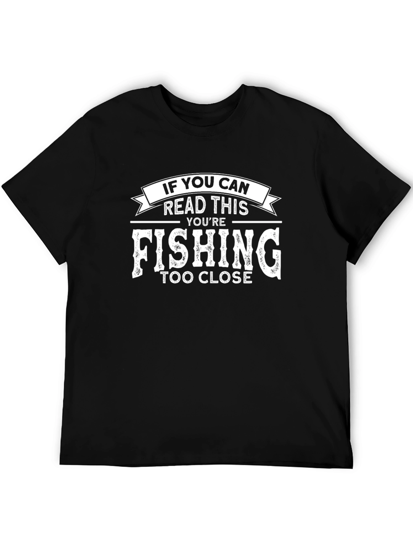 Funny Fishing T-Shirt: Read This - Too Close!
