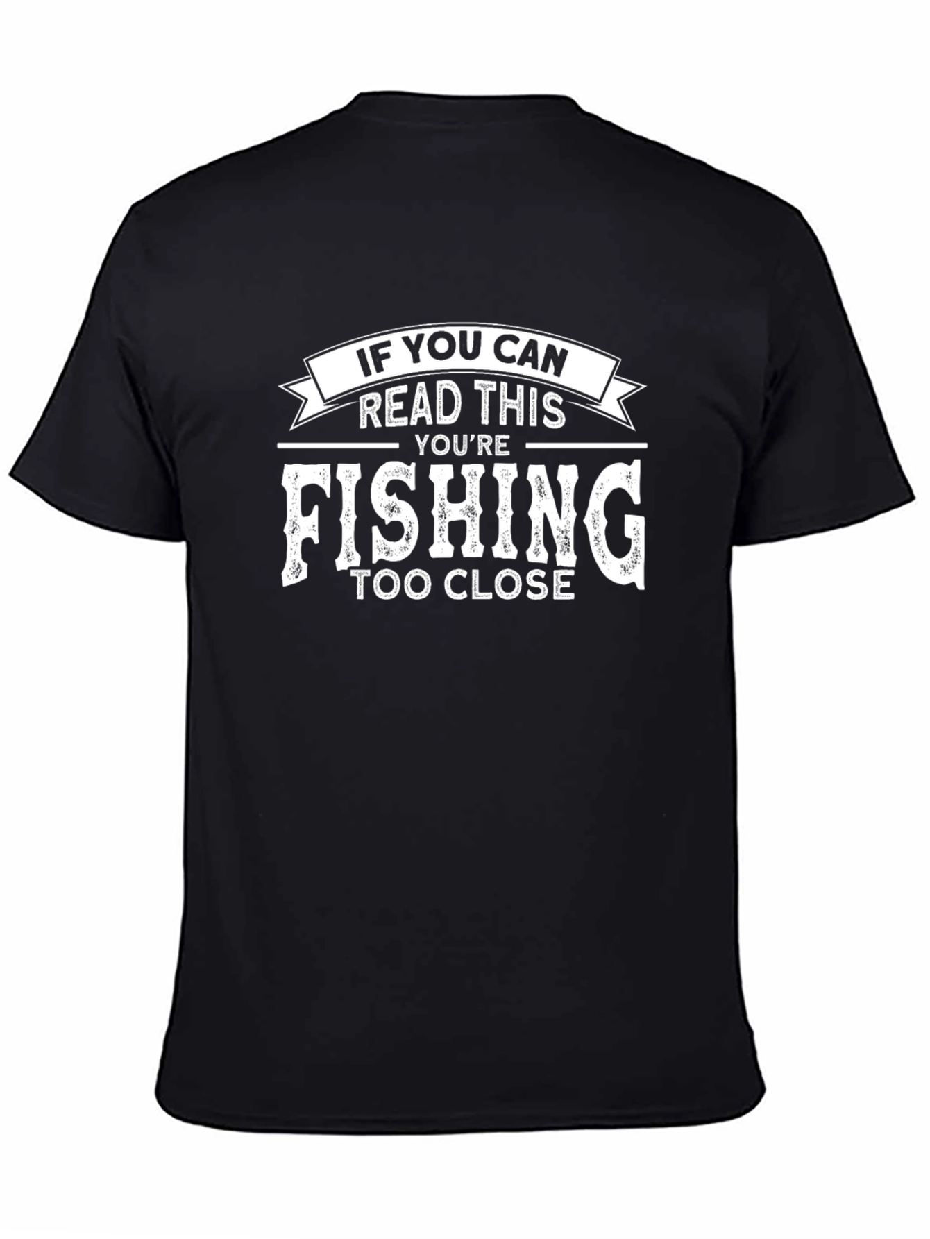Funny Fishing T-Shirt: Read This - Too Close!