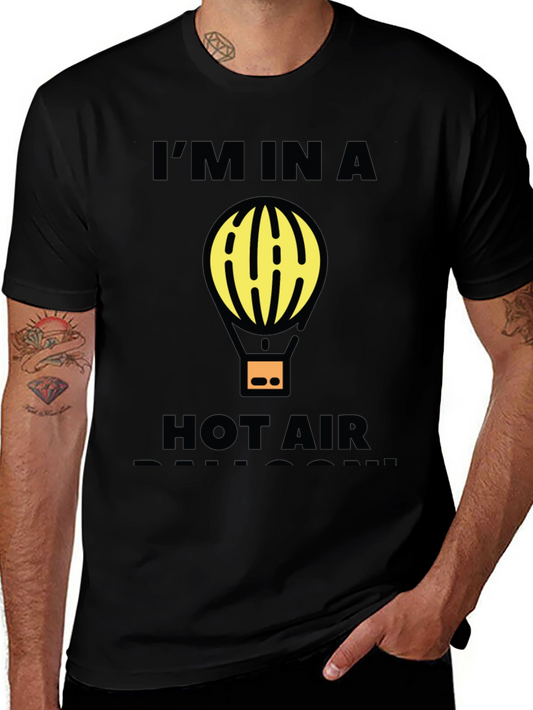 Im In A Hot Air Balloon Funny Graphic T-Shirt
