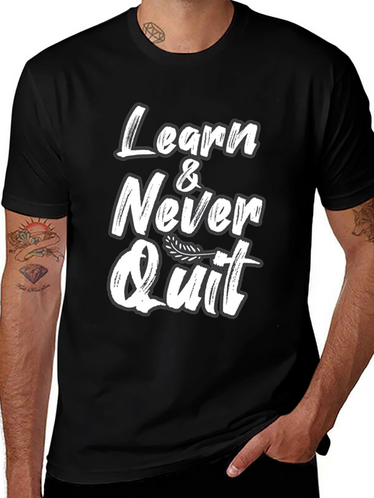 Learn & Never Quit Graphic Tee - Motivational Black T-Shirt