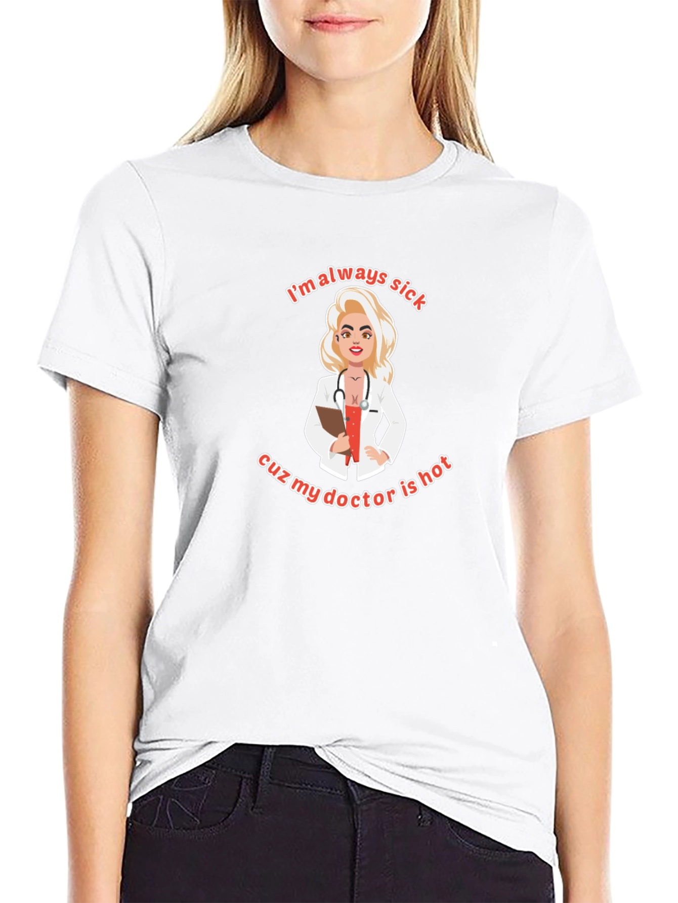 Always Sick Hot Doctor T-Shirt
