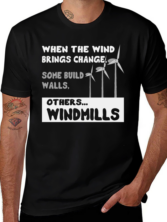 Windmills T-Shirt - When the Wind Brings Change Tee