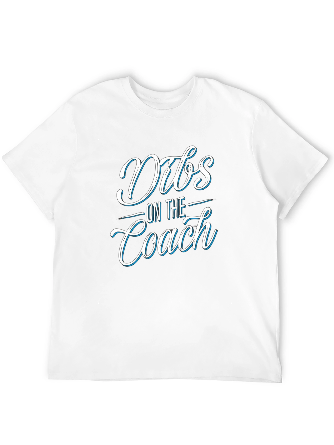 Dibs On The Coach T-Shirt
