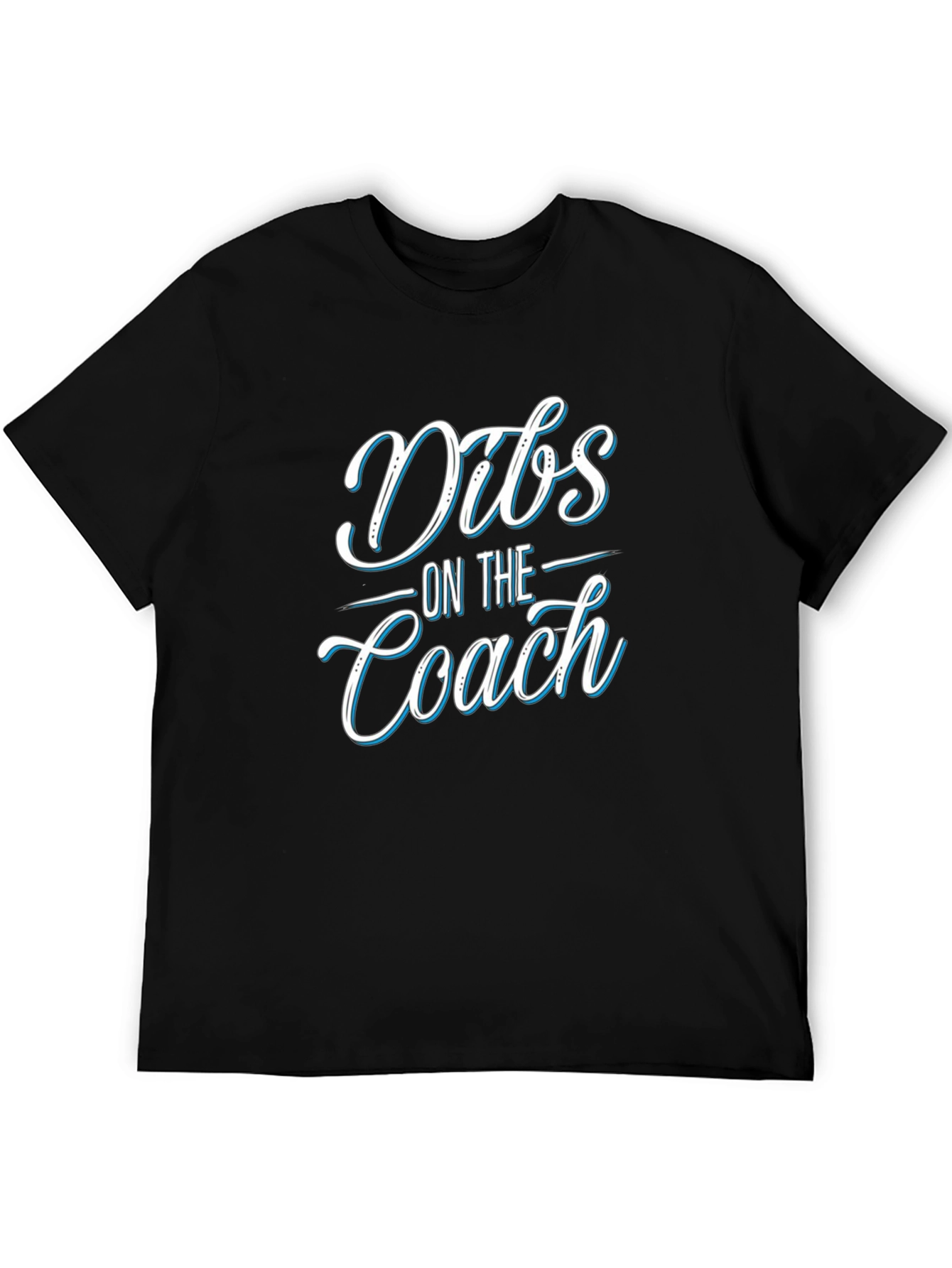 Dibs On The Coach T-Shirt
