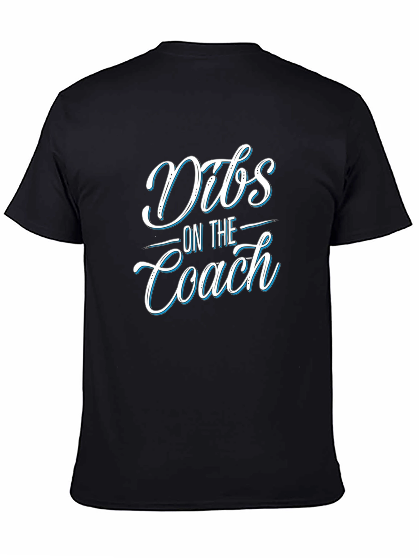 Dibs On The Coach T-Shirt