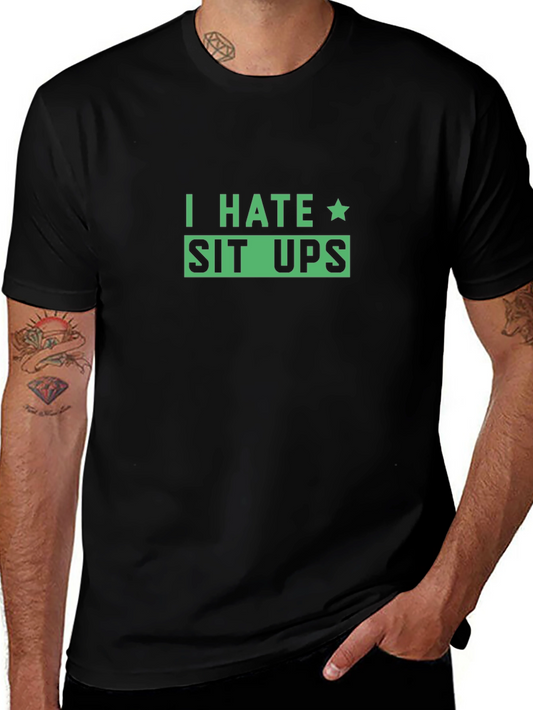 I Hate Sit Ups Black T-Shirt - Funny Workout Tee