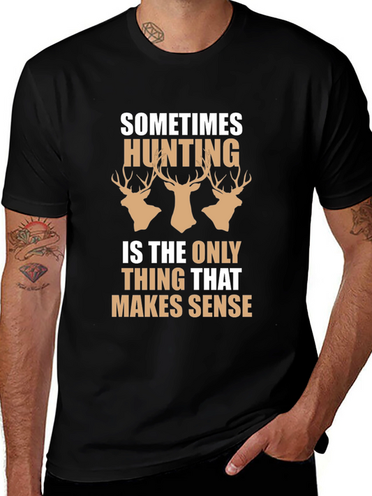 Hunting Makes Sense Mens T-Shirt