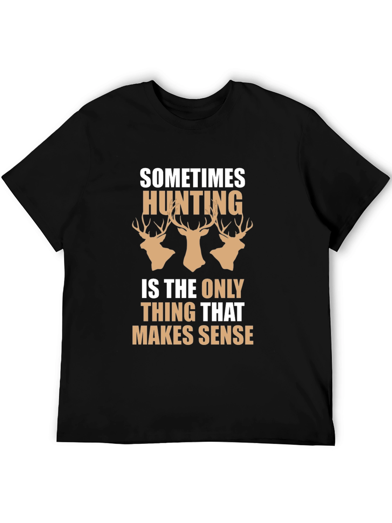 Hunting Makes Sense Mens T-Shirt