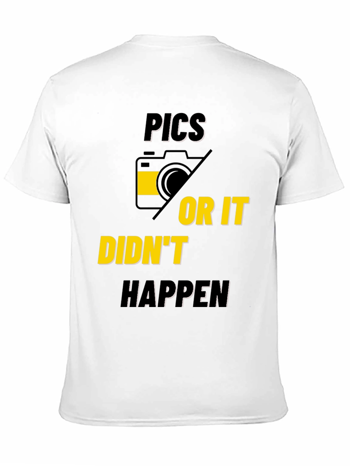 Pics or It Didnt Happen Graphic Tee