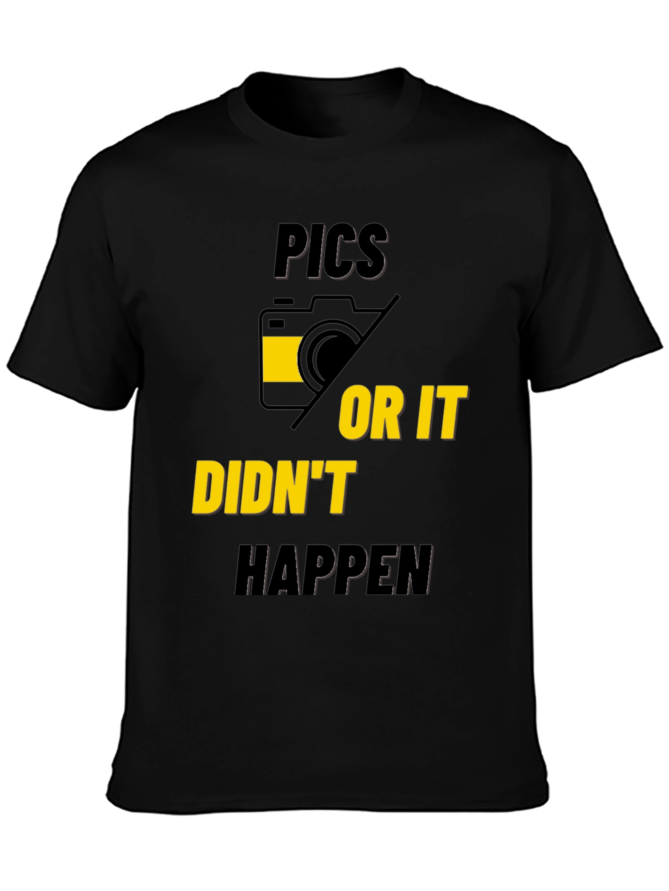 Pics or It Didnt Happen Graphic Tee