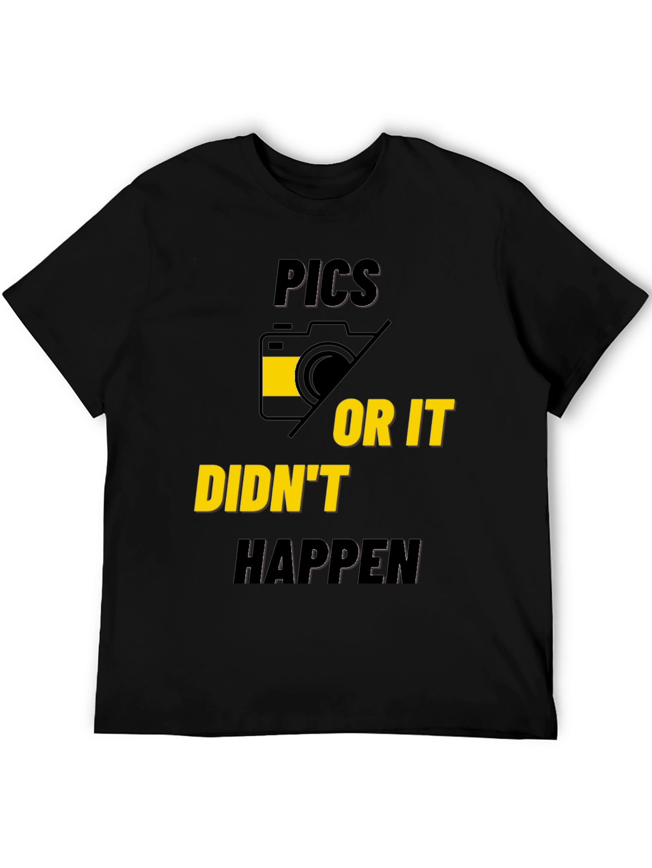 Pics or It Didnt Happen Graphic Tee