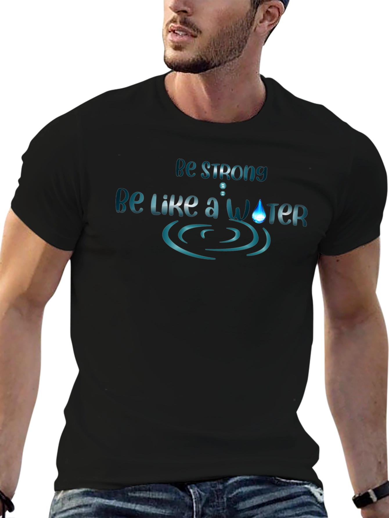 Be Strong Like Water - Graphic Tee