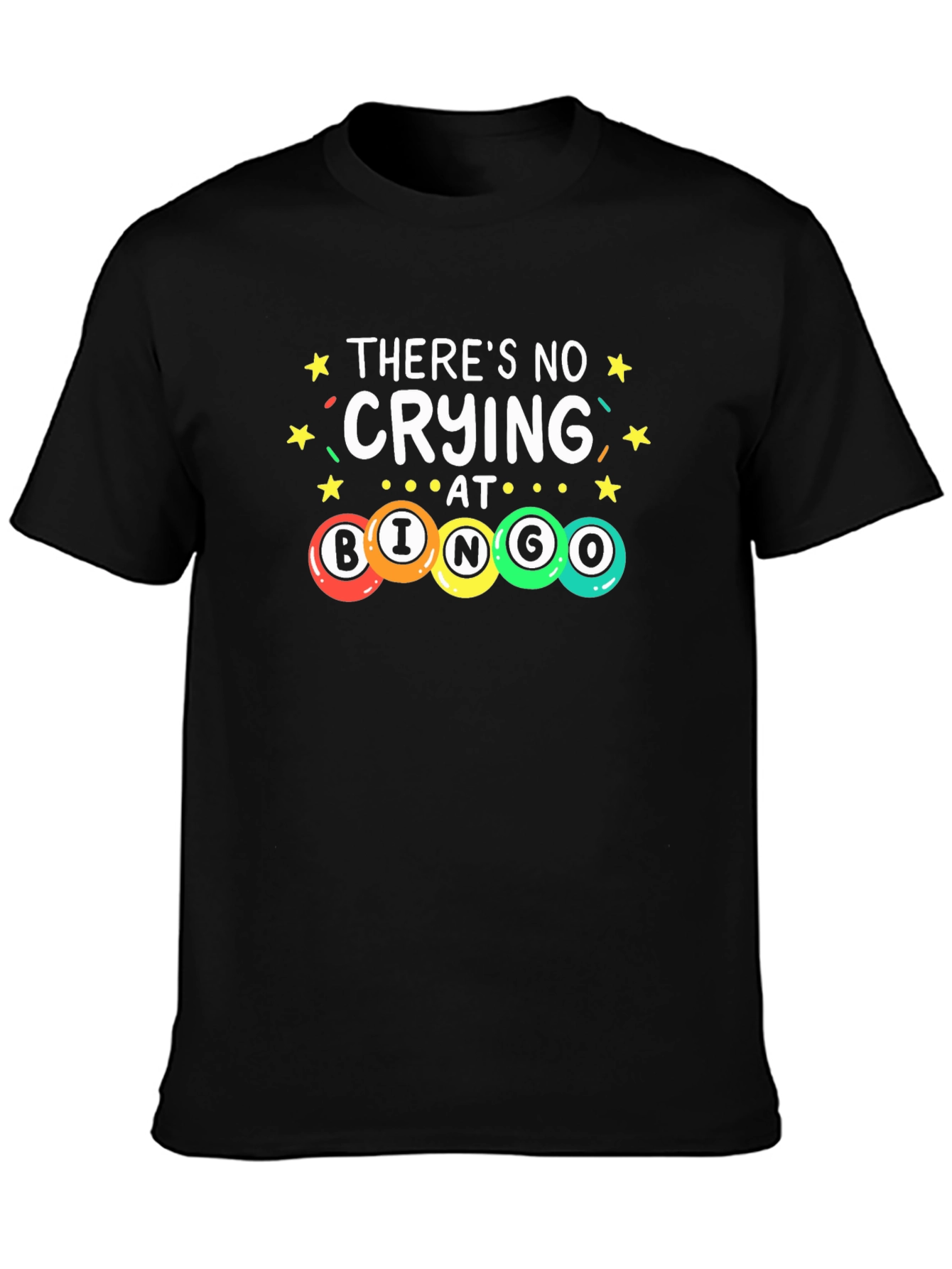 Theres No Crying at Bingo T-Shirt