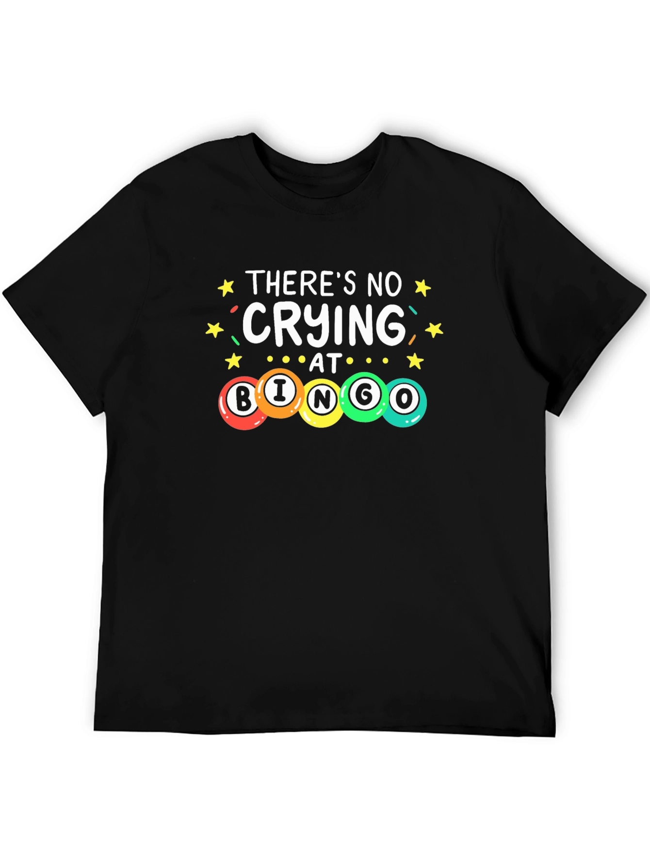 Theres No Crying at Bingo T-Shirt
