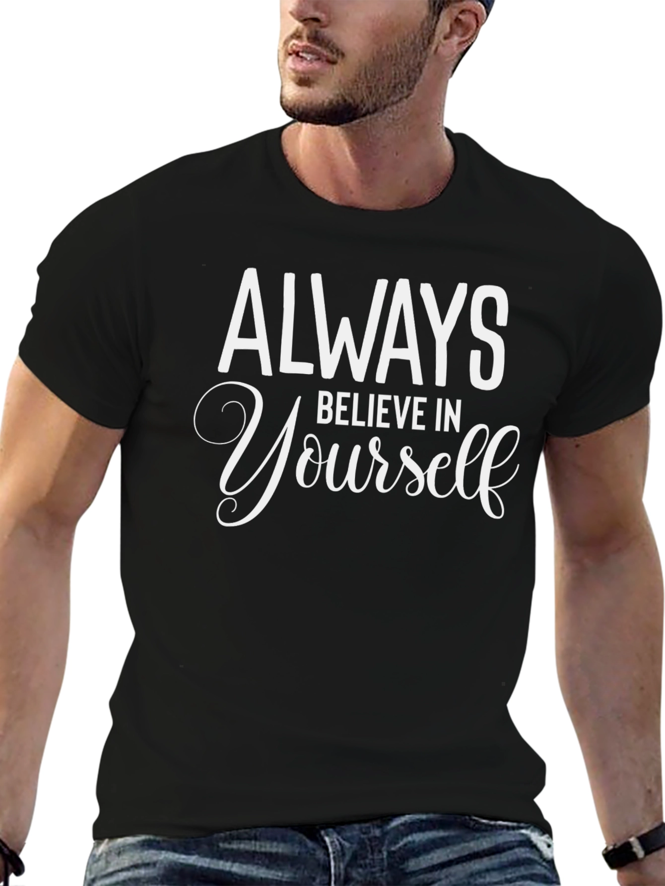 Always Believe T-Shirt - Motivational Tee