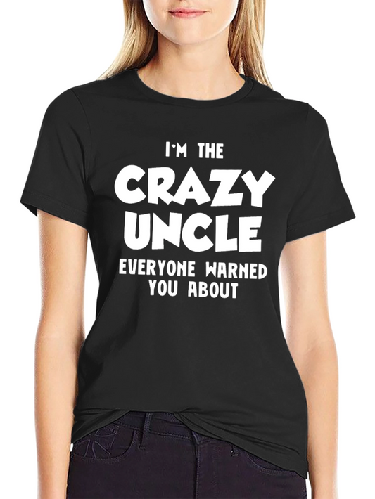 Crazy Uncle T-Shirt - Funny Novelty Gift