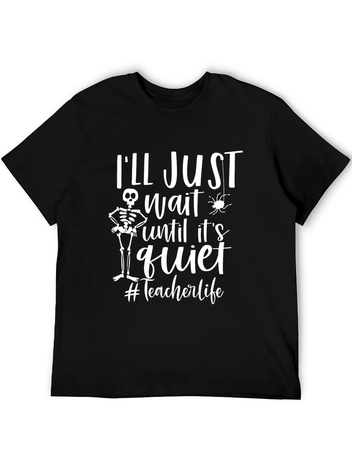 Ill Just Wait T-Shirt Funny Teacher Life Tee
