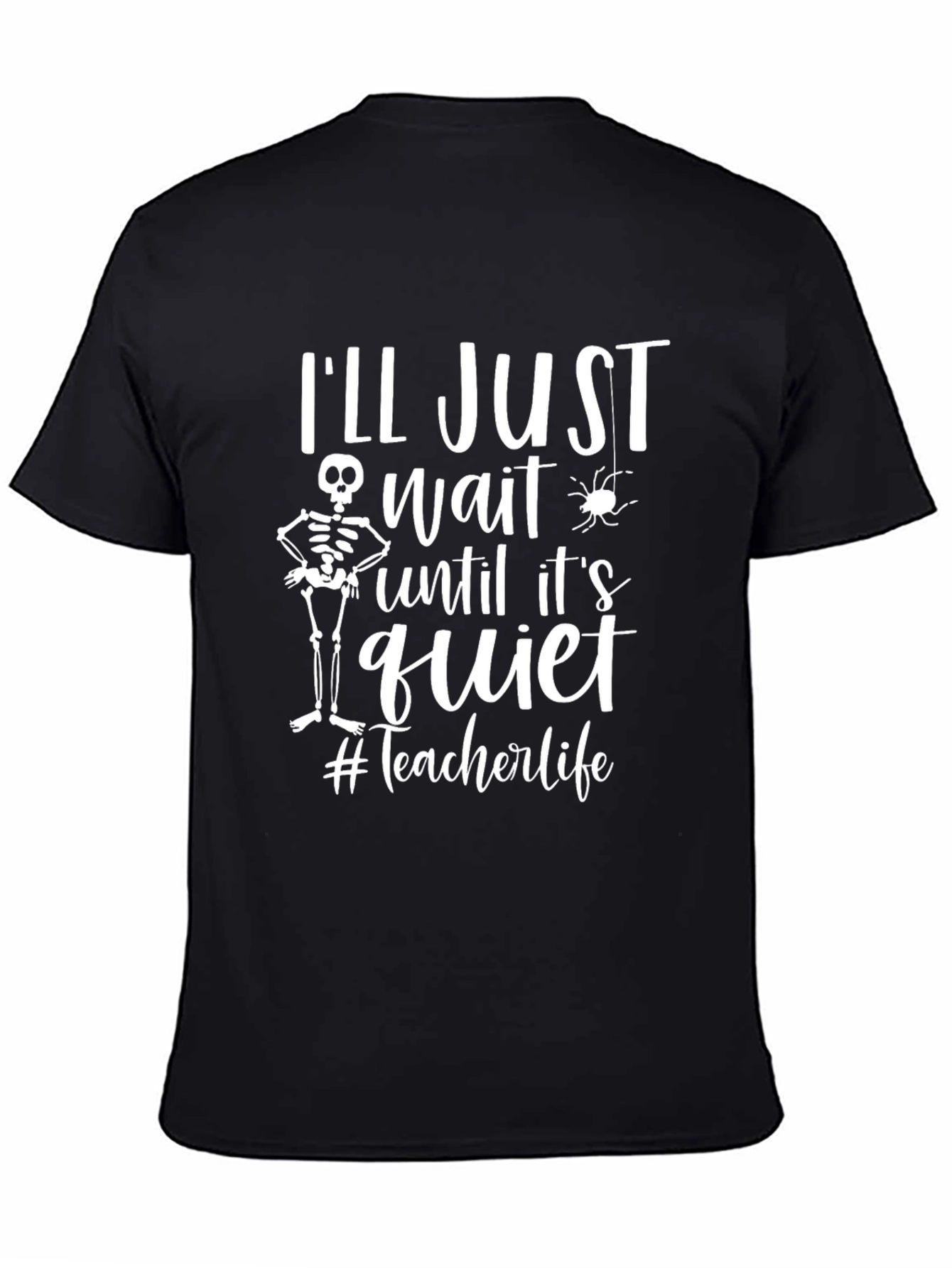 Ill Just Wait T-Shirt Funny Teacher Life Tee