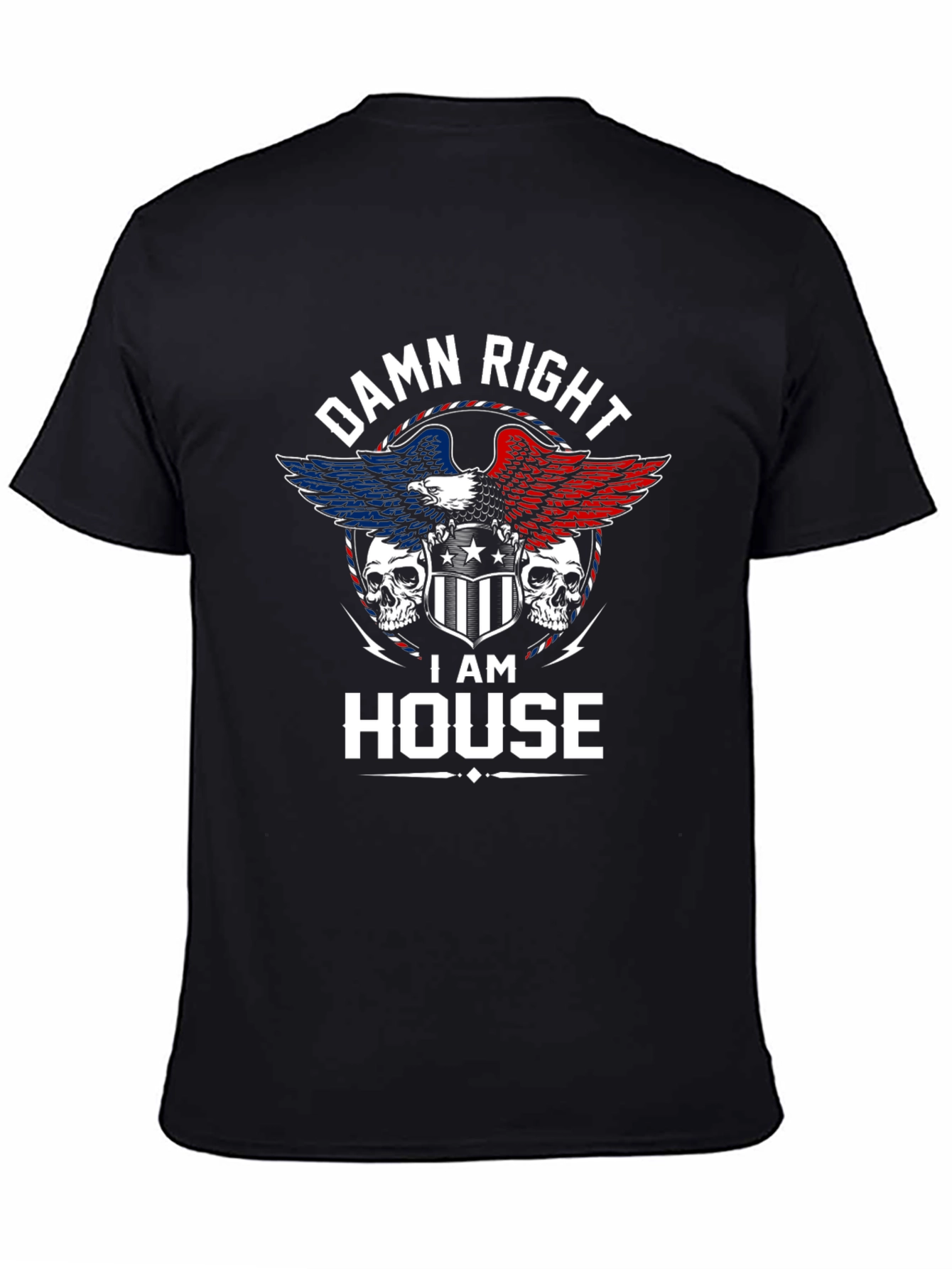 Damn Right I AM HOUSE Eagle Skull Graphic T-Shirt