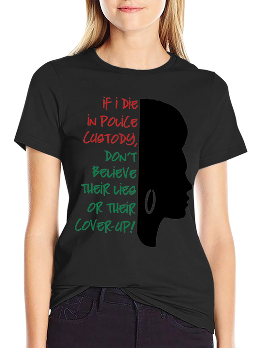 If I Die in Police Custody Graphic T-Shirt