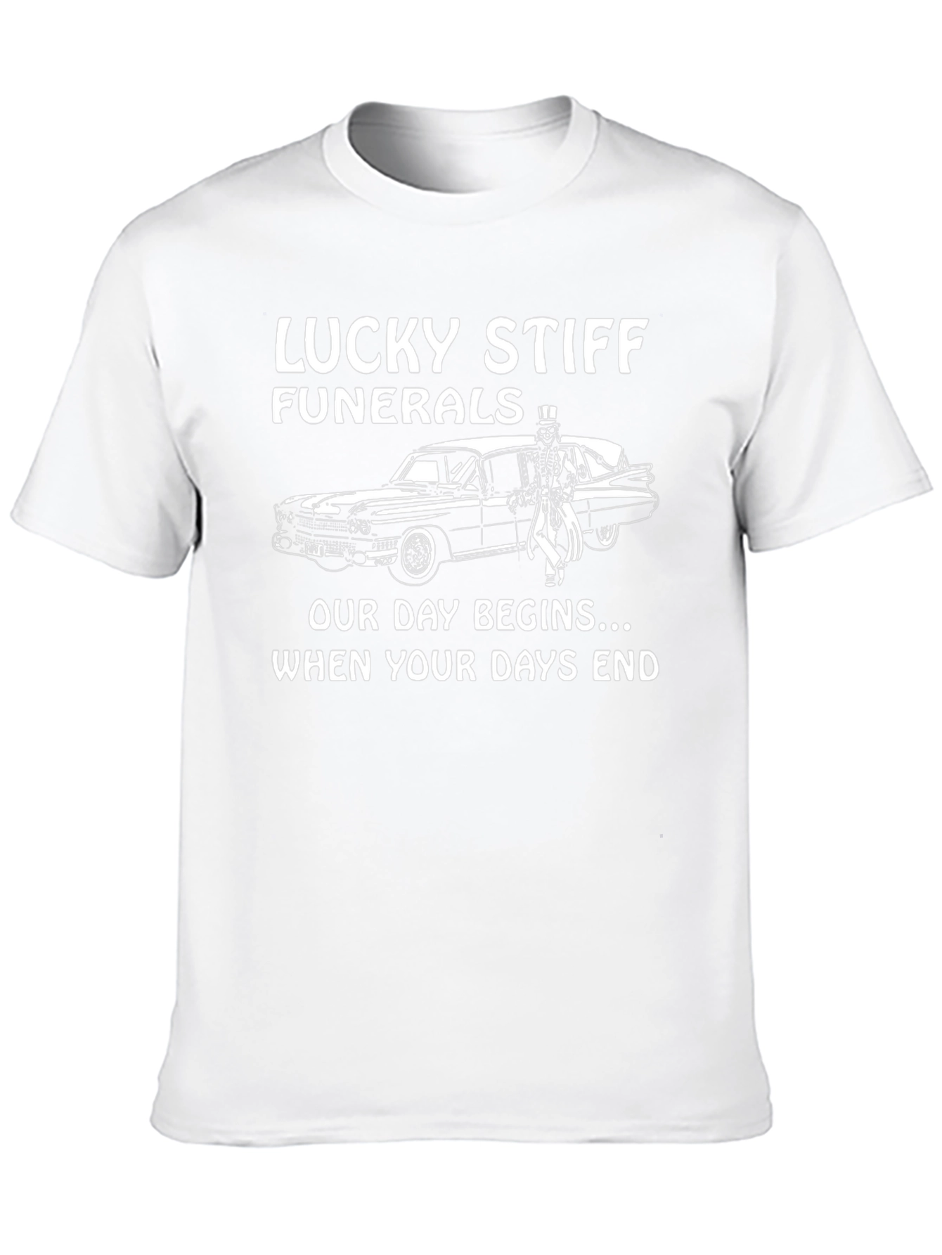 Lucky Stiff Funerals T-Shirt - Our Day Begins...