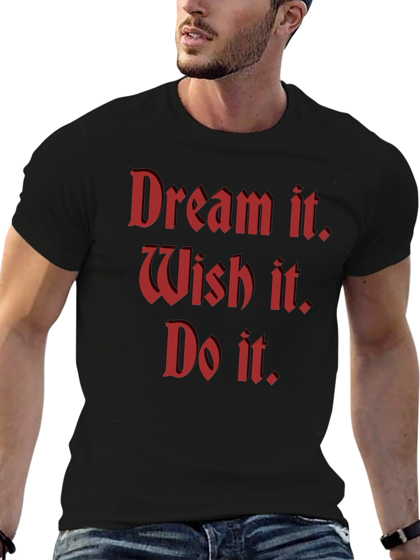 Dream Wish Do Motivational T-Shirt