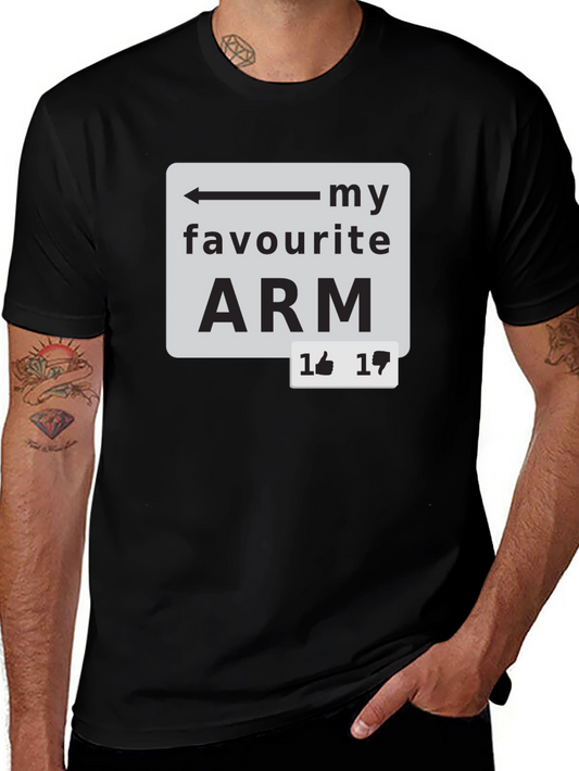 My Favourite Arm T-Shirt - Funny Sarcastic Tee