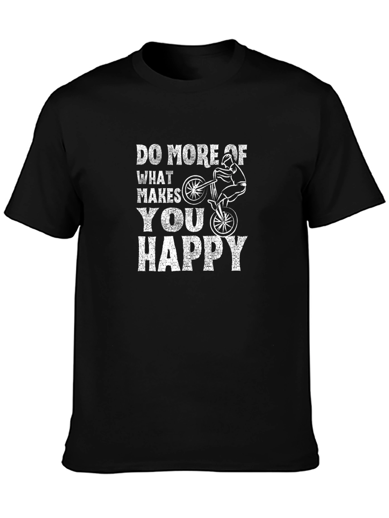 Do More Of What Makes You Happy T-Shirt