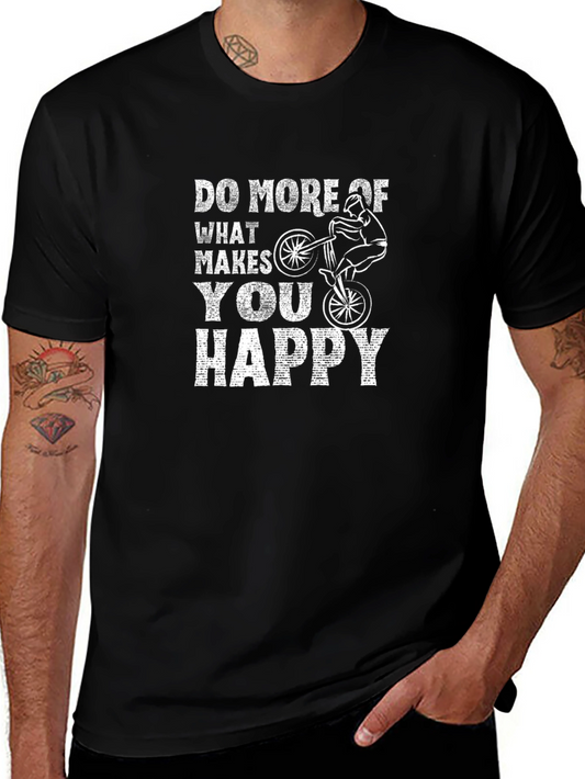 Do More Of What Makes You Happy T-Shirt