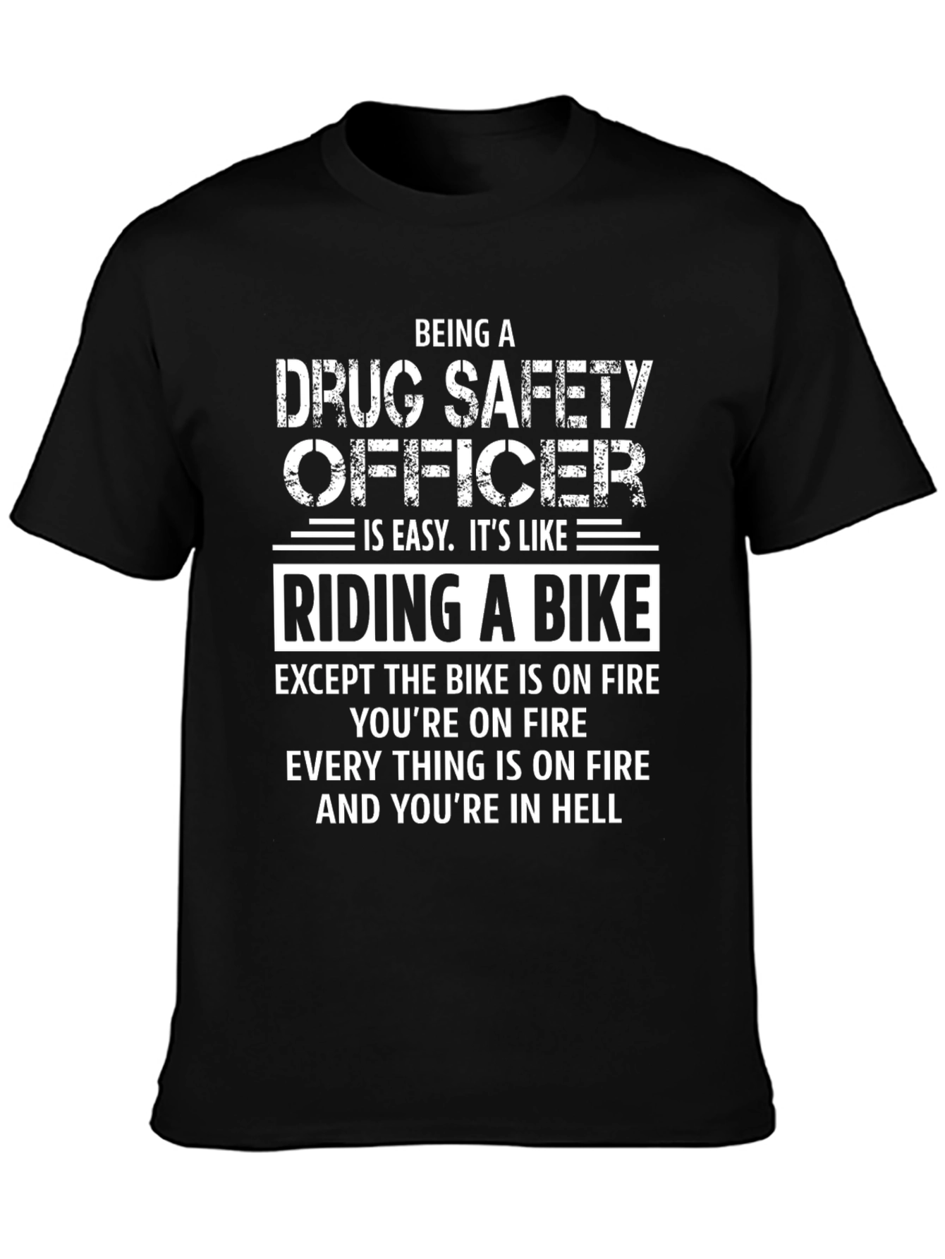 Drug Safety Officer T-Shirt: Riding a Bike in Hell