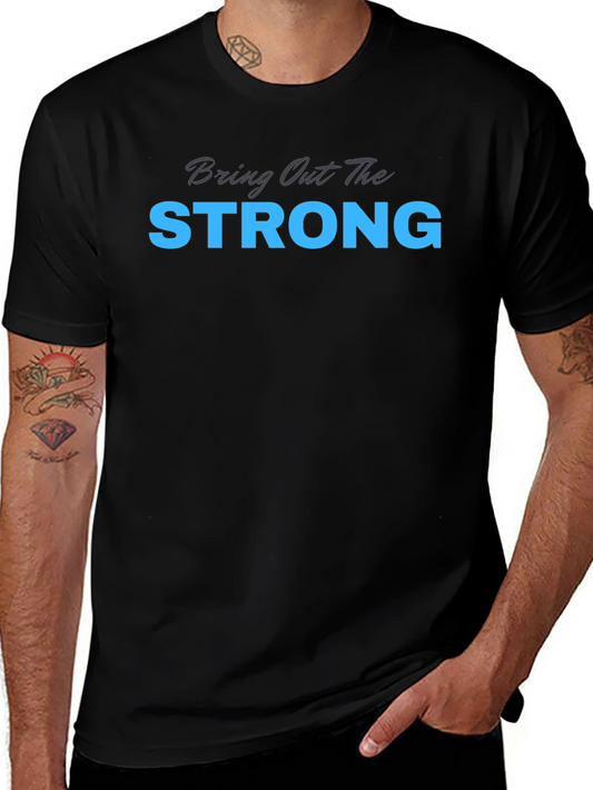 Bring Out The Strong Graphic Tee