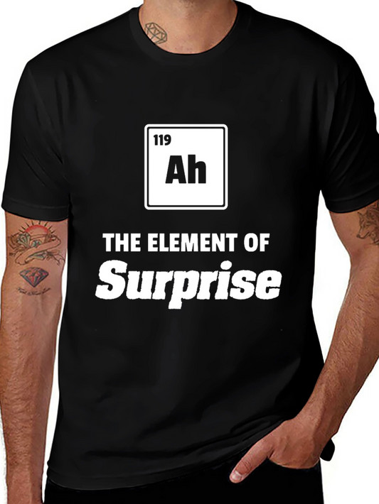 Element of Surprise T-Shirt - Ah Periodic Table Style