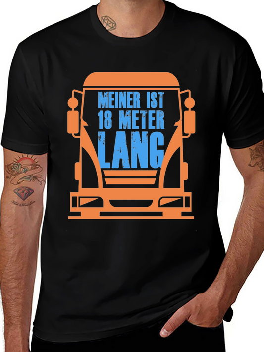 Truck Driver T-Shirt - Mein Ist 18 Meter Lang