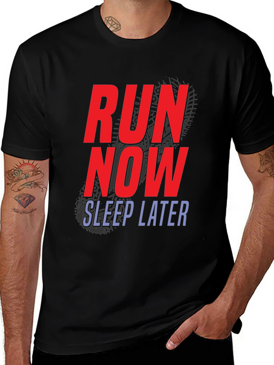 Run Now Sleep Later T-Shirt