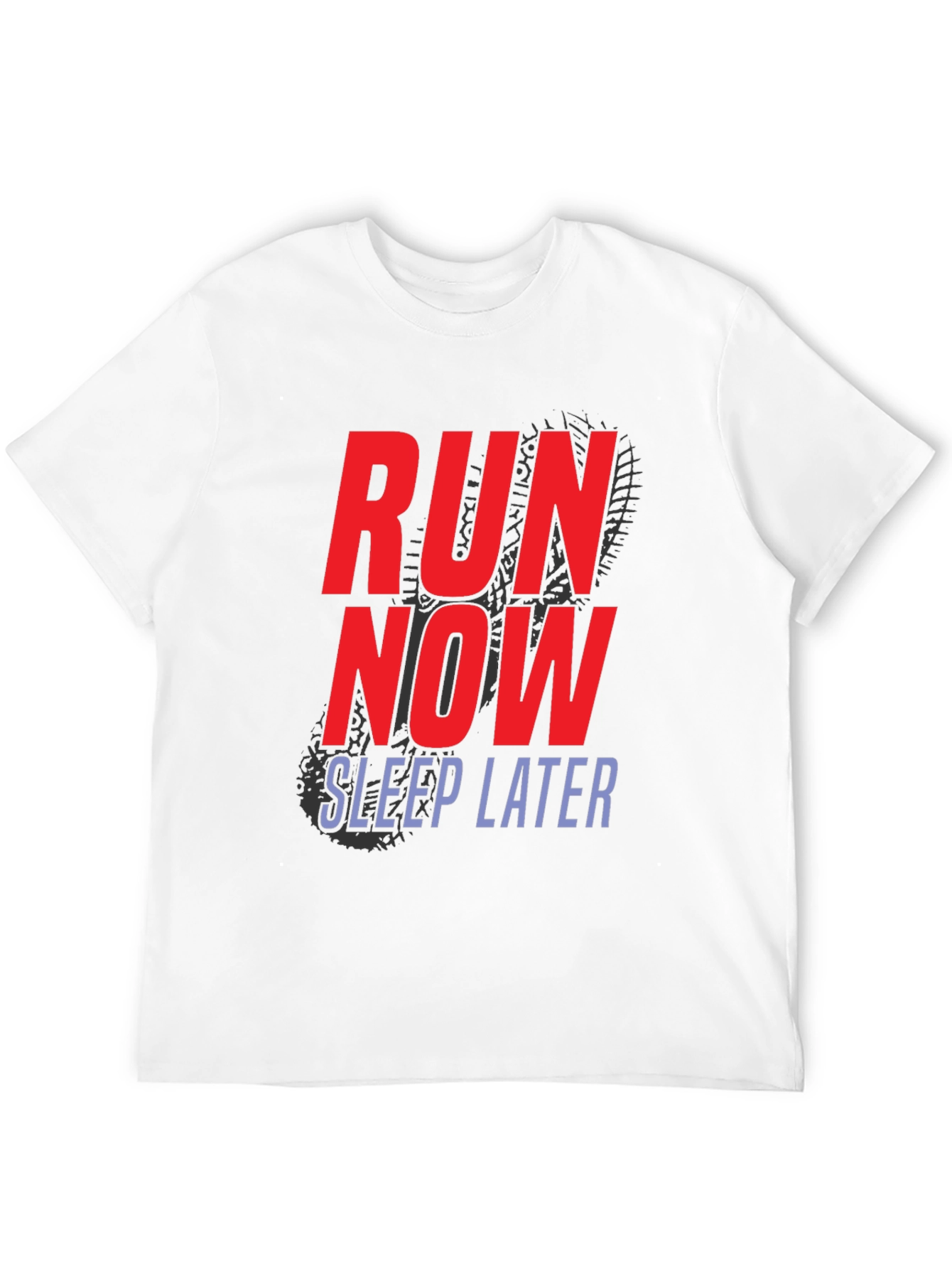 Run Now Sleep Later T-Shirt