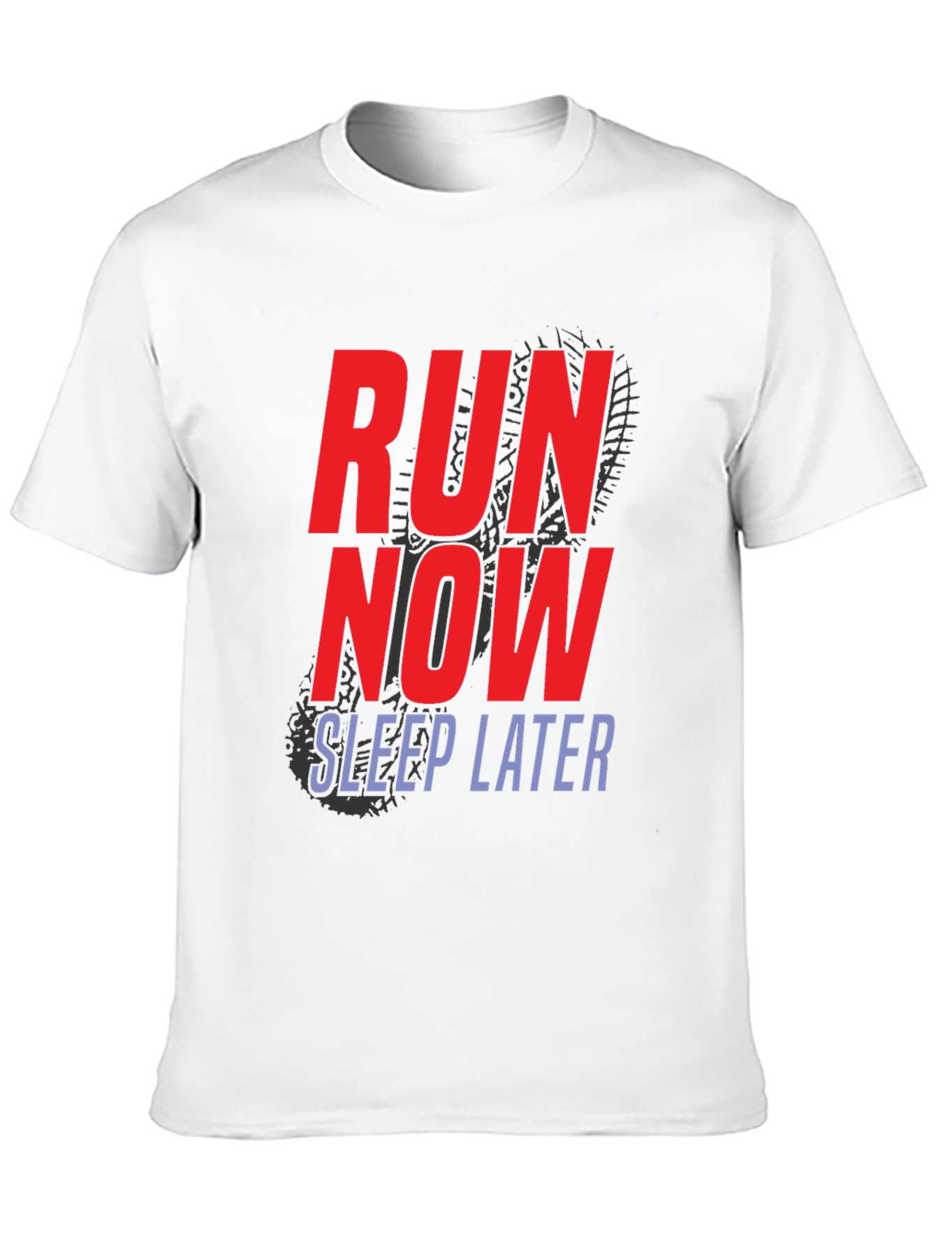 Run Now Sleep Later T-Shirt