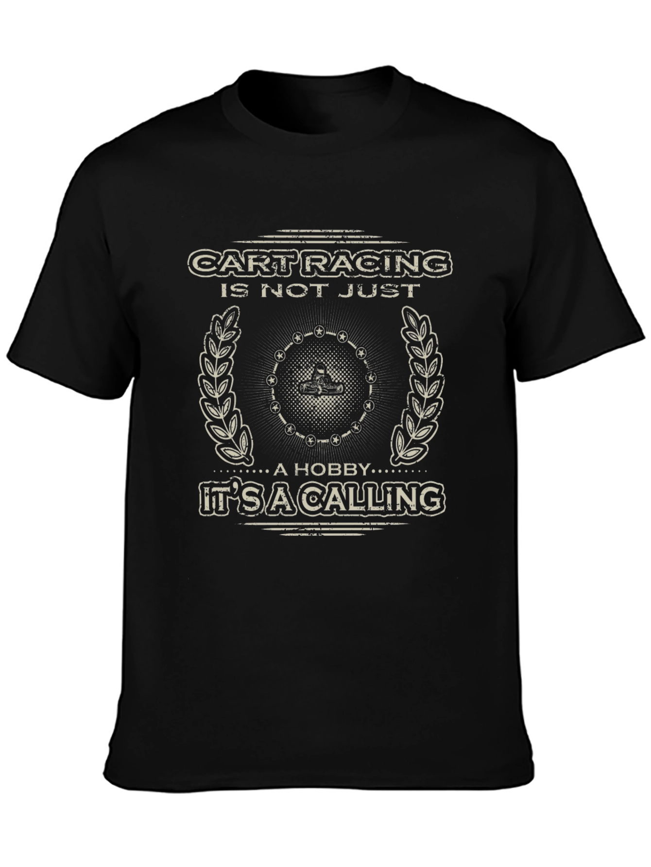 Cart Racing is Not Just a Hobby T-Shirt