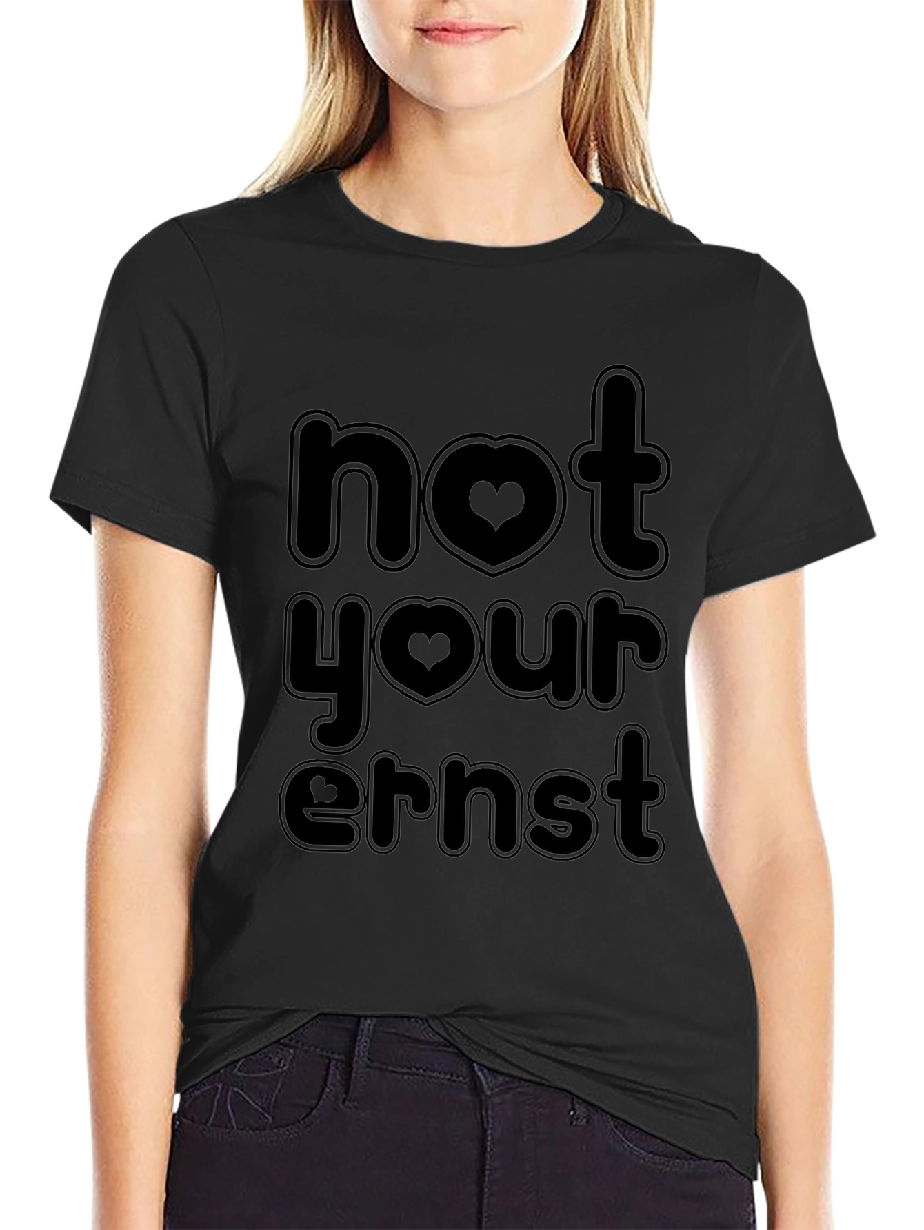 Not Your Ernst Funny Graphic Tee