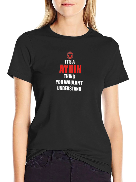 Its Aydin Thing T-Shirt