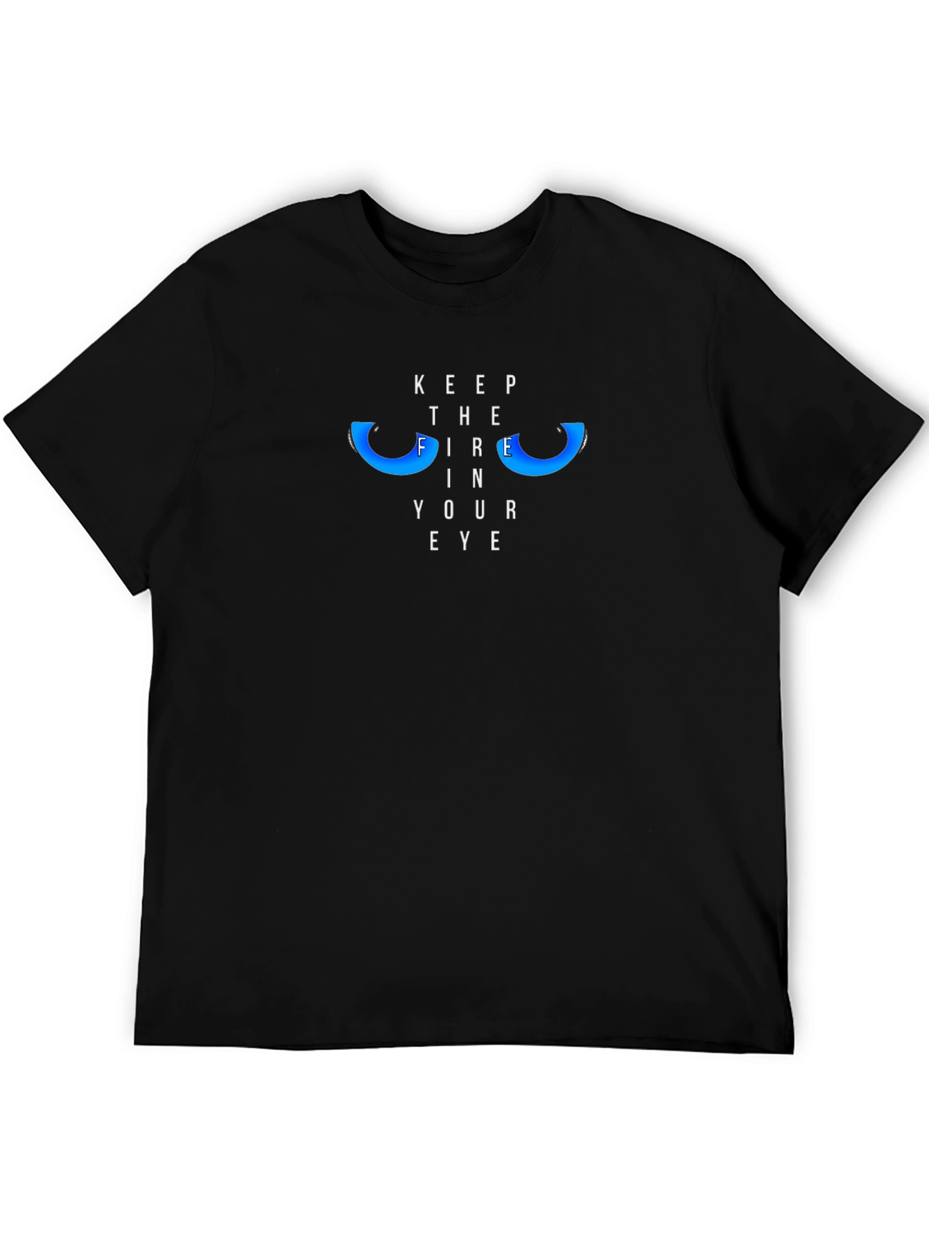 Keep the Fire in Your Eye Graphic Tee